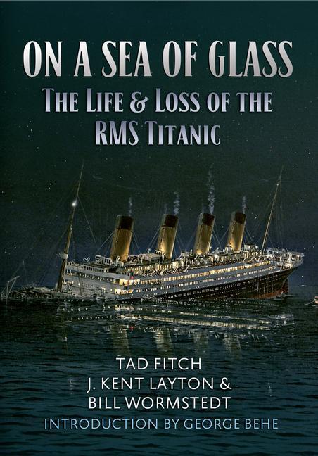 Cover: 9781445647012 | On a Sea of Glass | The Life &amp; Loss of the RMS Titanic | Fitch (u. a.)
