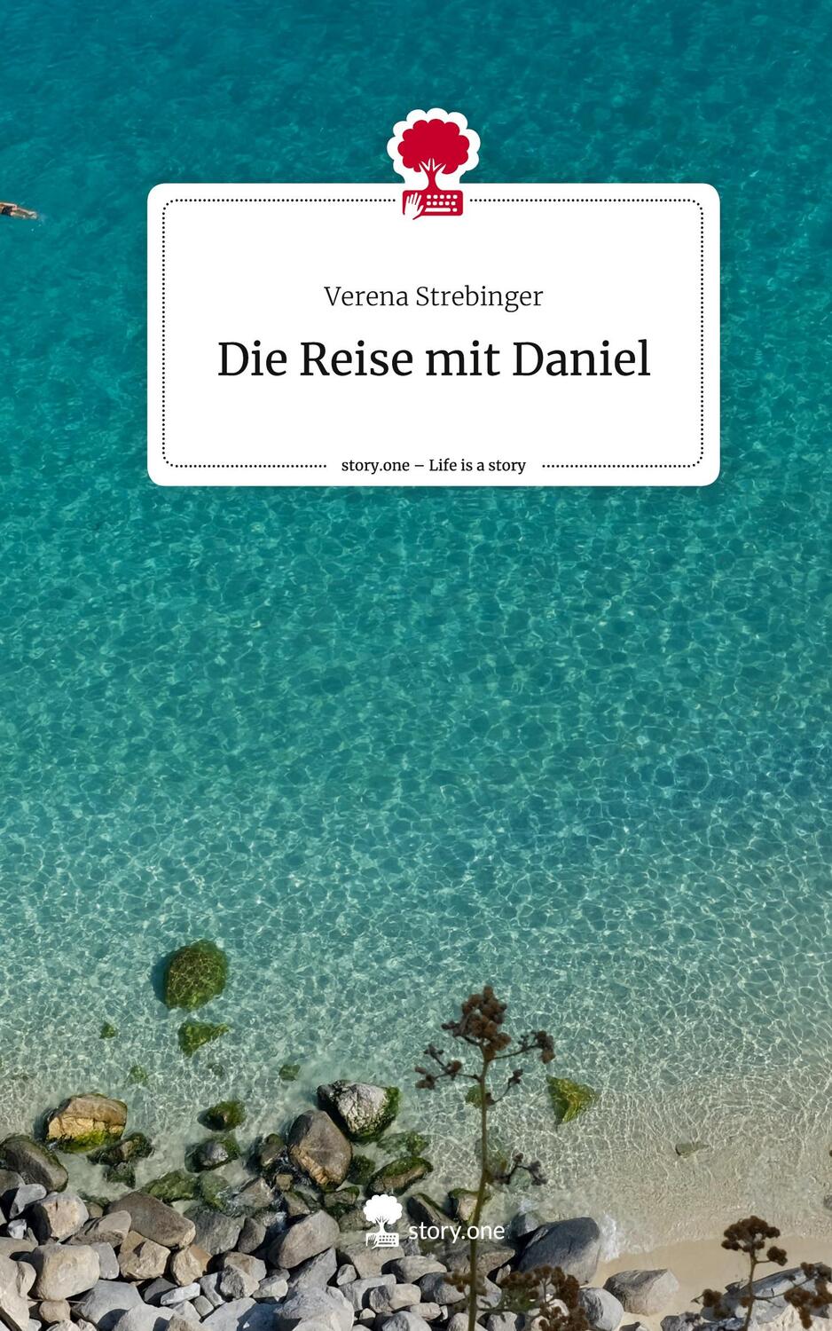Cover: 9783710838323 | Die Reise mit Daniel. Life is a Story - story.one | Verena Strebinger