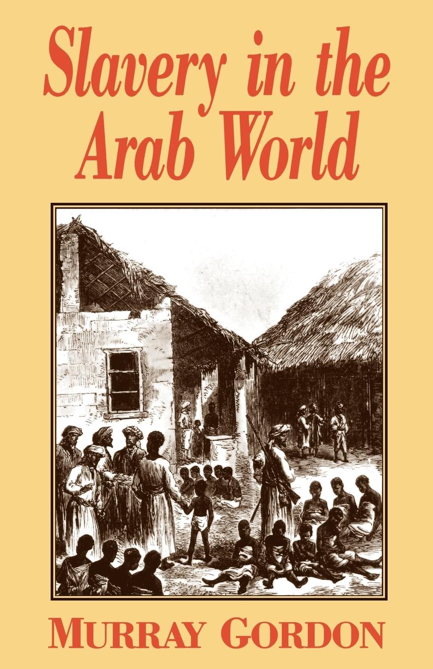 Cover: 9781561310234 | Slavery in the Arab World | Murray Gordon | Taschenbuch | Englisch