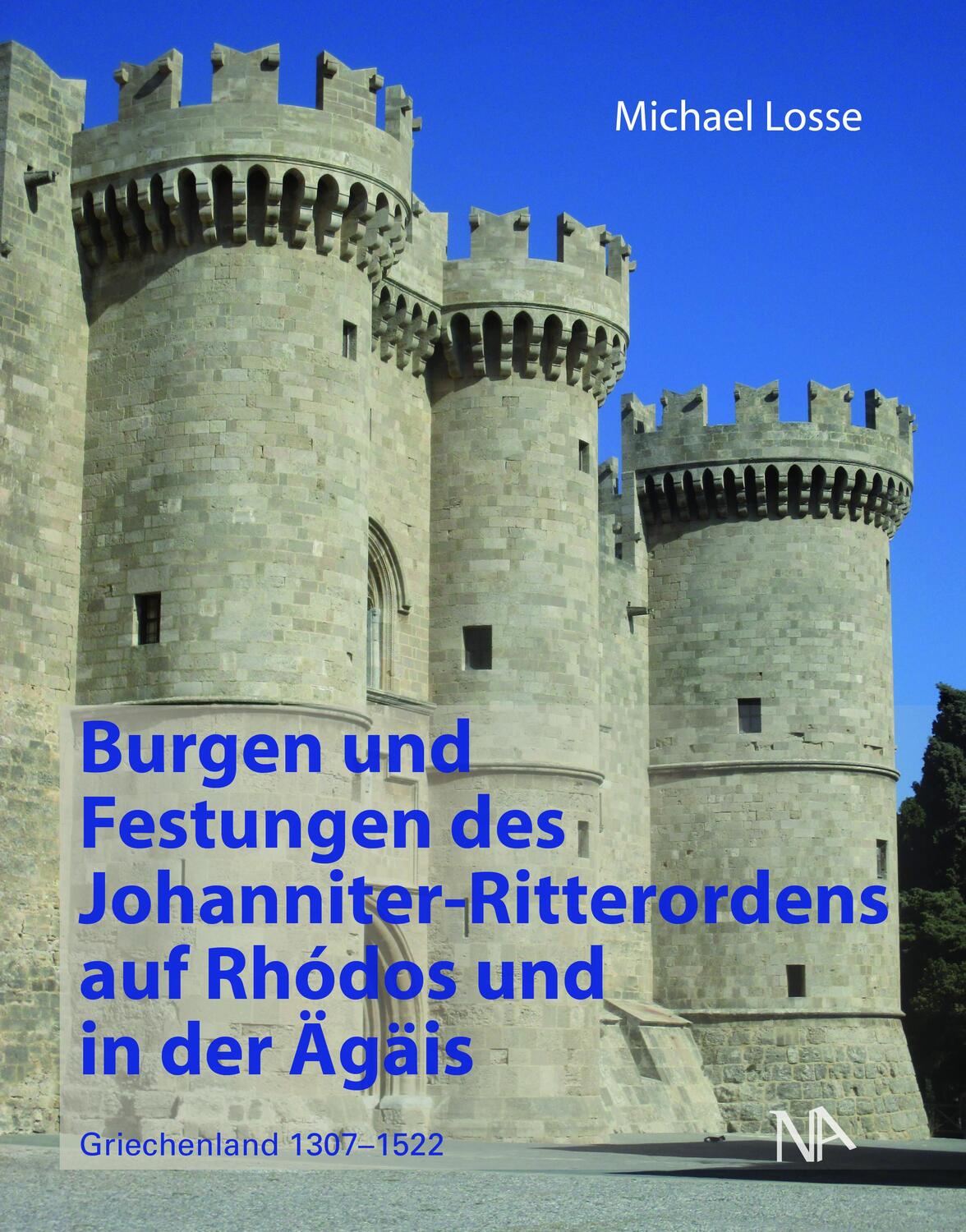 Cover: 9783961760053 | Burgen und Festungen des Johanniter-Ritterordens auf Rhodos und in...