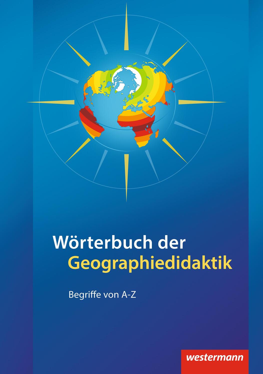 Cover: 9783141428032 | Wörterbuch der Geographiedidaktik | Begriffe von A-Z | Taschenbuch