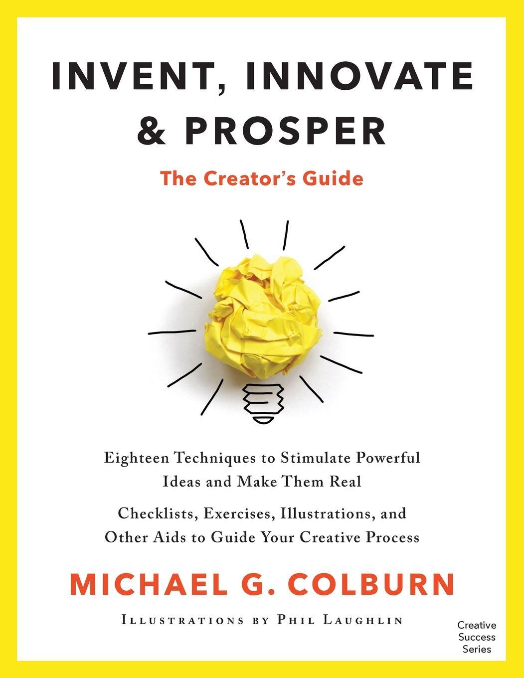 Cover: 9781733770873 | Invent, Innovate, and Prosper | The Creator's Guide | Michael Colburn