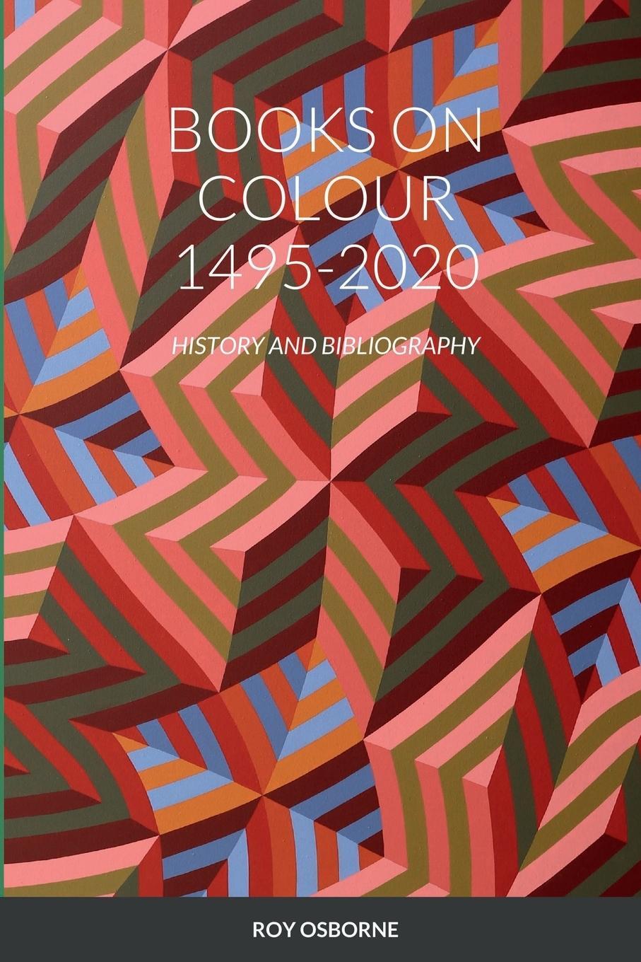 Cover: 9781471716348 | BOOKS ON COLOUR 1495-2020 | HISTORY AND BIBLIOGRAPHY | Roy Osborne