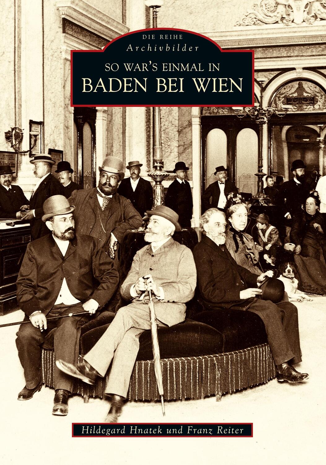 Cover: 9783866801547 | So war's einmal in Baden bei Wien | Franz Reiter (u. a.) | Taschenbuch