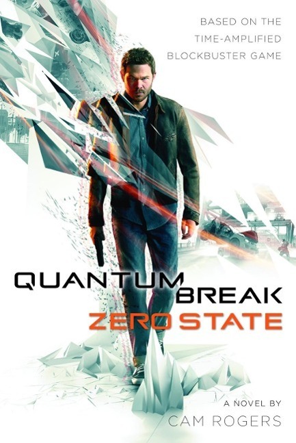 Cover: 9781785653292 | Quantum Break | Zero State | Cam Rogers | Taschenbuch | Englisch