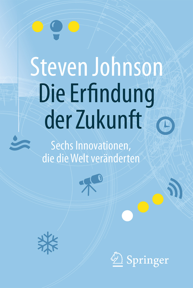 Cover: 9783662502938 | Die Erfindung der Zukunft | Steven Johnson | Taschenbuch | Deutsch