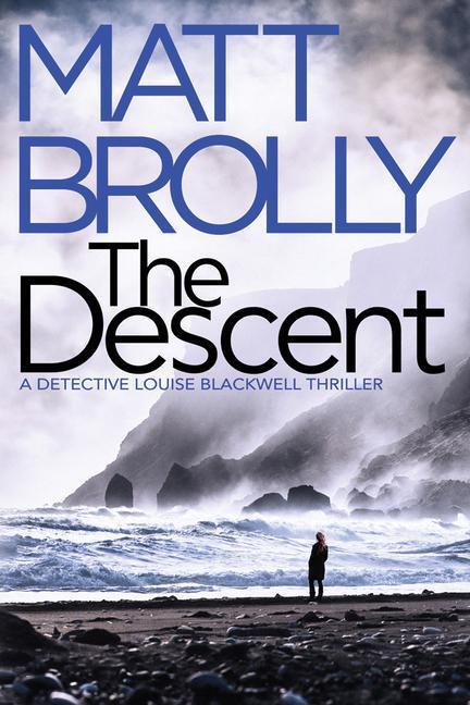 Cover: 9781542017008 | The Descent | Matt Brolly | Taschenbuch | Detective Louise Blackwell