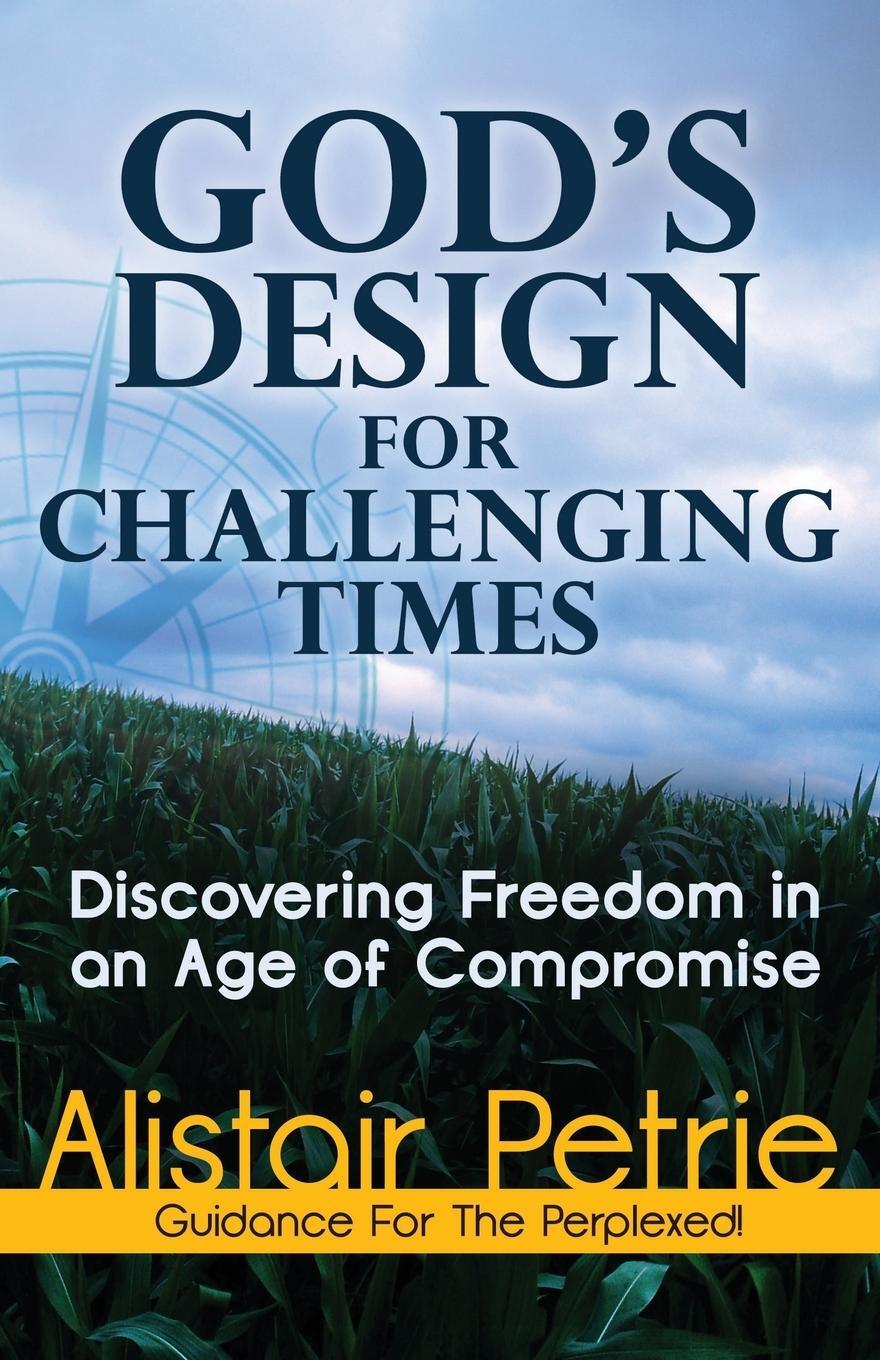 Cover: 9780987089106 | God's Design for Challenging Times | Alistair Petrie | Taschenbuch