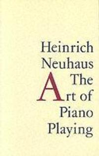 Cover: 9781871082456 | ART OF PIANO PLAYING | Heinrich Neuhaus | Taschenbuch | Englisch