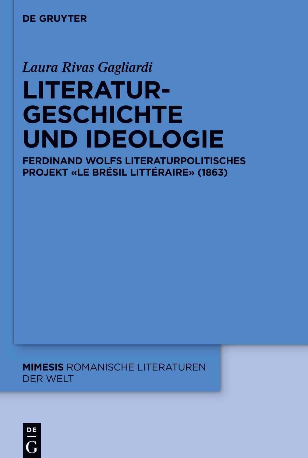 Cover: 9783110697797 | Literaturgeschichte und Ideologie | Laura Rivas Gagliardi | Buch | IX