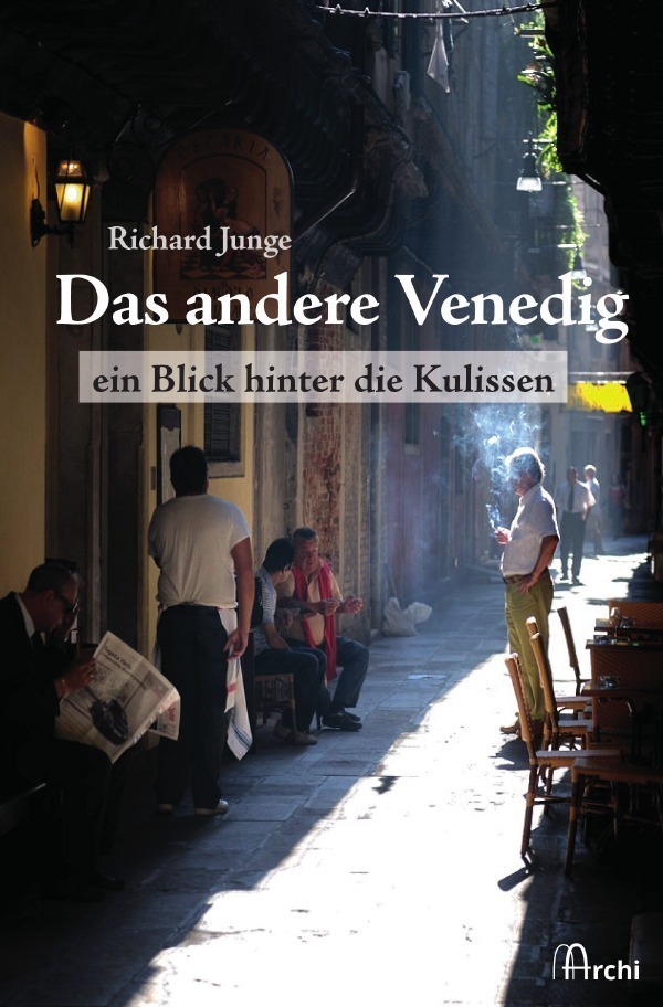 Cover: 9783756532308 | Das andere Venedig | Ein Blick hinter die Kulissen. DE | Richard Junge