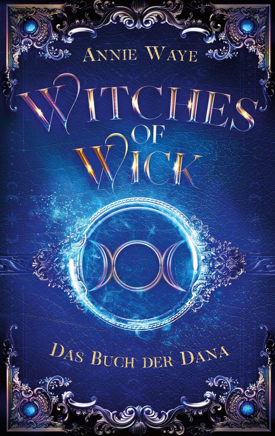 Cover: 9783749420452 | Witches of Wick 2: Das Buch der Dana | Annie Waye | Taschenbuch | 2023