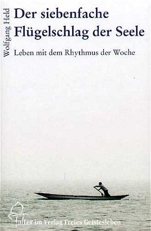 Cover: 9783772514302 | Der siebenfache Flügelschlag der Seele | Wolfgang Held | Buch | falter