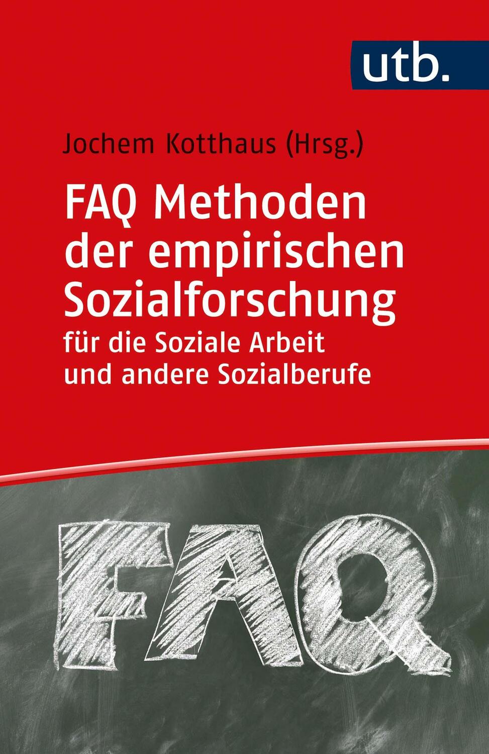 Cover: 9783825253684 | FAQ Methoden der empirischen Sozialforschung für die Soziale Arbeit...