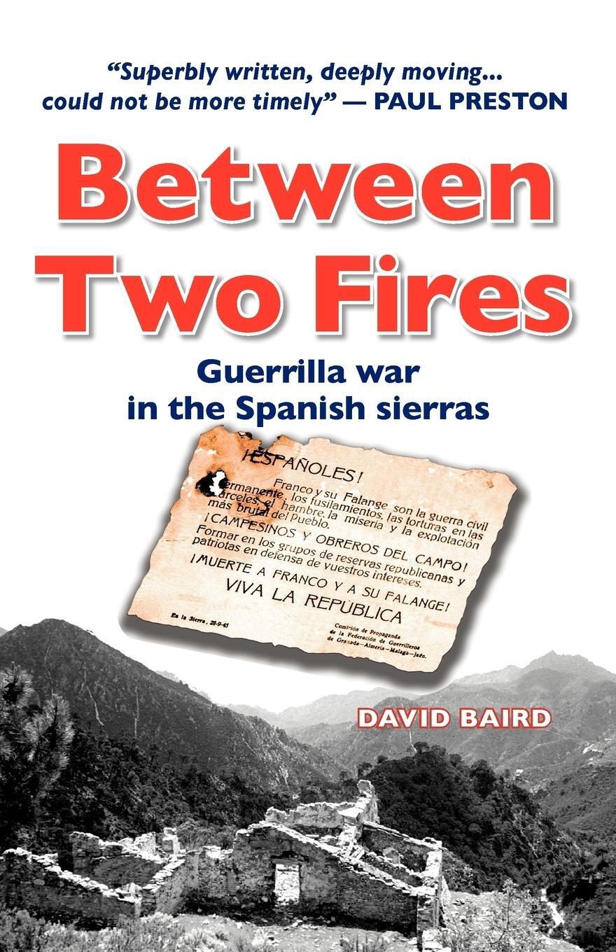 Cover: 9788461220533 | Between Two Fires-Guerrilla war in the Spanish sierras | David Baird