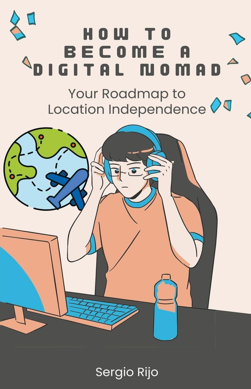 Cover: 9798223825678 | How to Become a Digital Nomad | Your Roadmap to Location Independence
