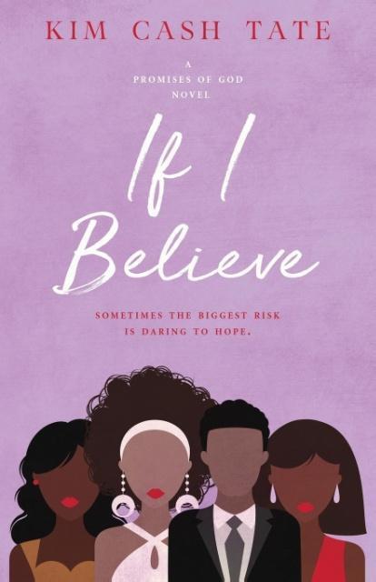 Cover: 9781946336019 | If I Believe | Kim Cash Tate | Taschenbuch | A Promises of God Novel