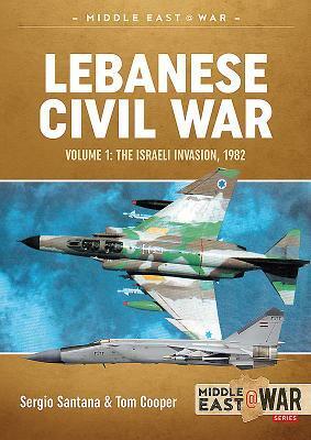 Cover: 9781911628200 | Lebanese Civil War | Volume 1 - The Israeli Invasion, 1982 | Buch
