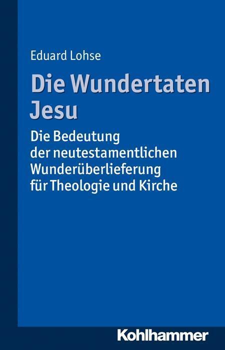 Cover: 9783170288959 | Die Wundertaten Jesu | Eduard Lohse | Taschenbuch | 174 S. | Deutsch