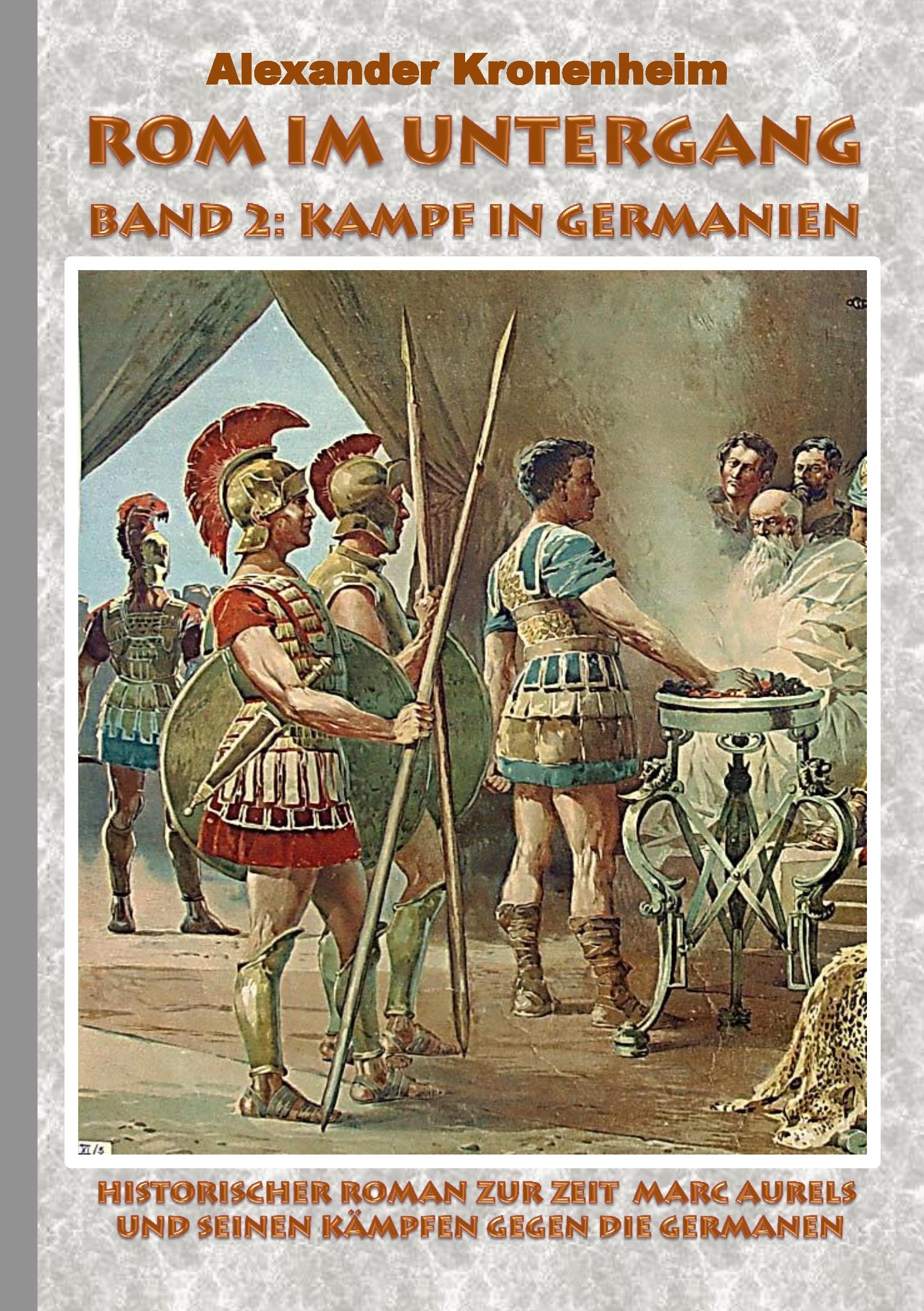 Cover: 9783738651843 | Rom im Untergang - Band 2: Kampf in Germanien | Alexander Kronenheim