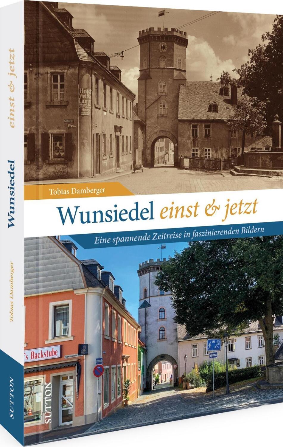 Cover: 9783963033889 | Wunsiedel einst und jetzt | Tobias Damberger | Buch | Deutsch | 2022