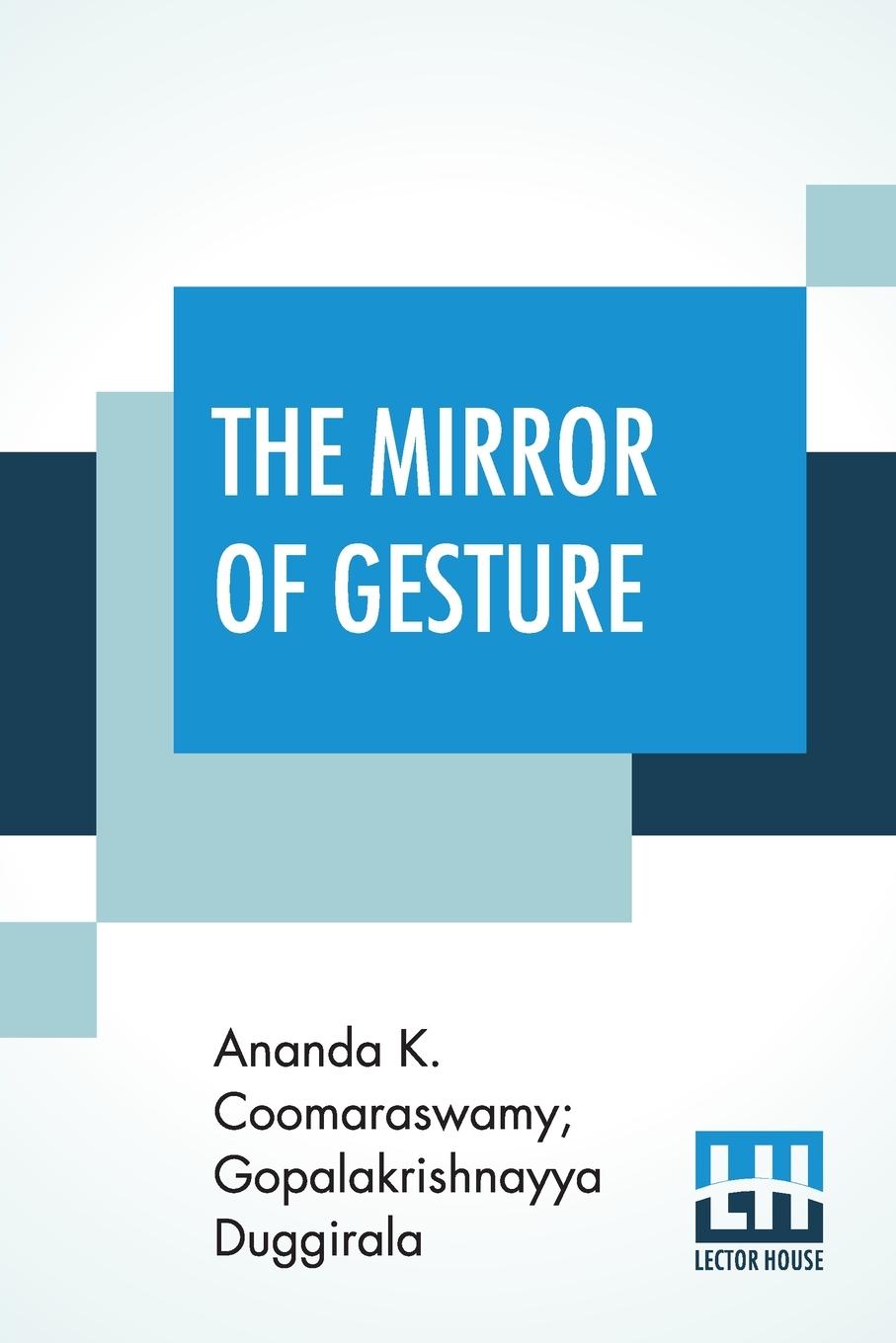 Cover: 9789389701043 | The Mirror Of Gesture | Ananda K. Coomaraswamy (u. a.) | Taschenbuch