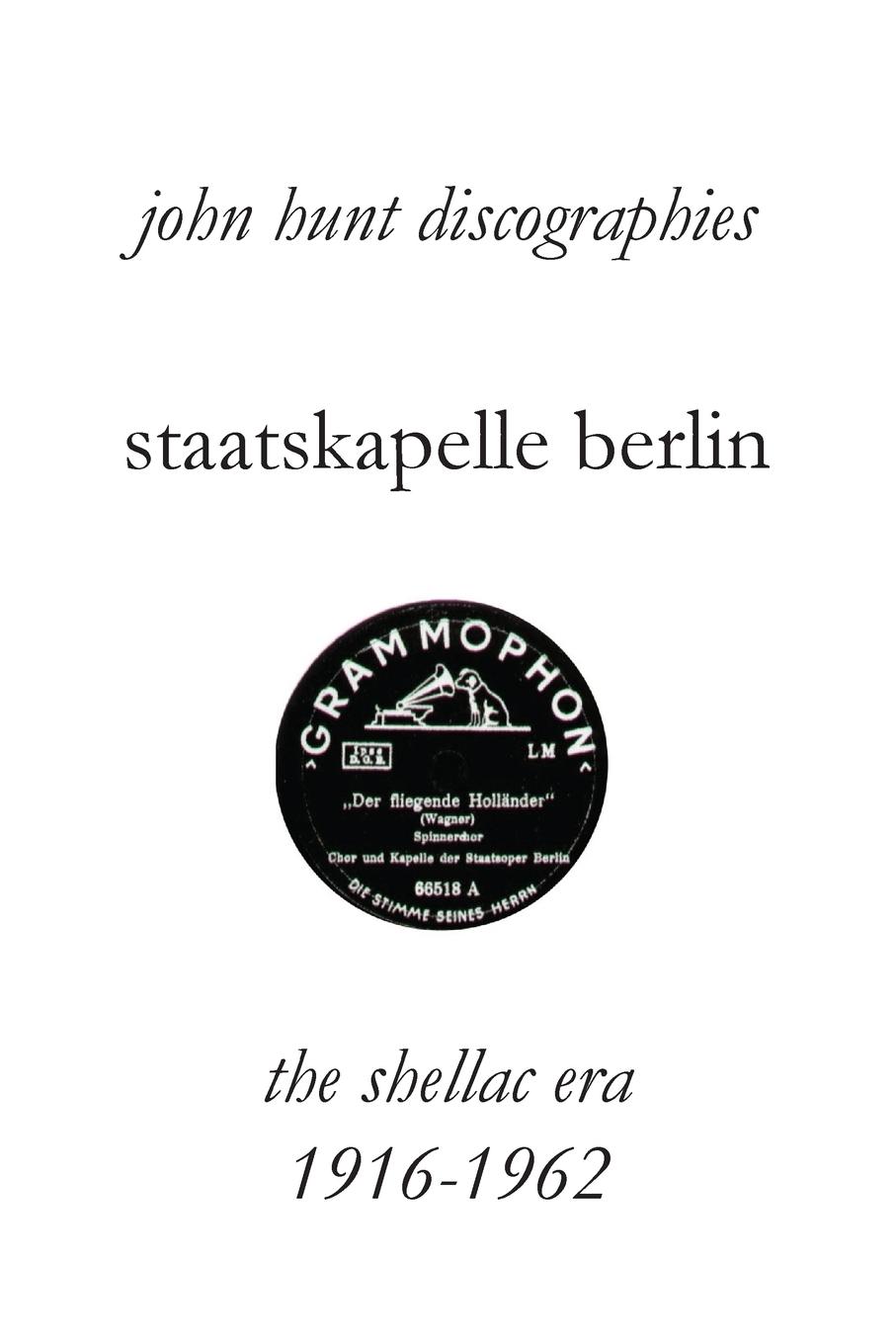 Cover: 9781901395280 | Staatskapelle Berlin. the Shellac Era 1916-1962. | John Hunt | Buch