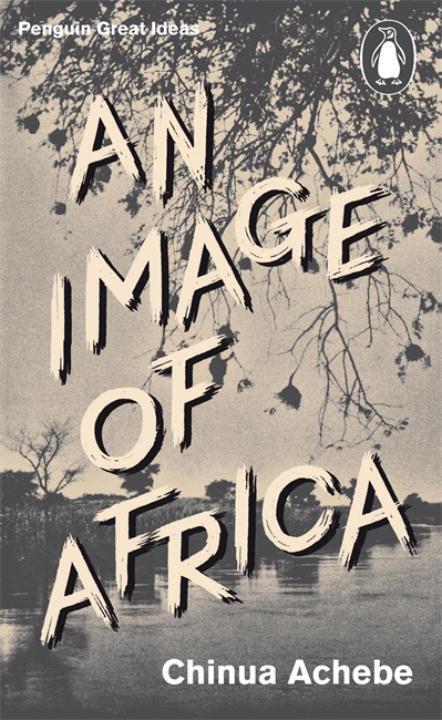 Cover: 9780141192581 | An Image of Africa | Chinua Achebe | Taschenbuch | Penguin Great Ideas