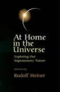 Cover: 9780880104739 | At Home in the Universe | Exploring Our Suprasensory Nature | Steiner