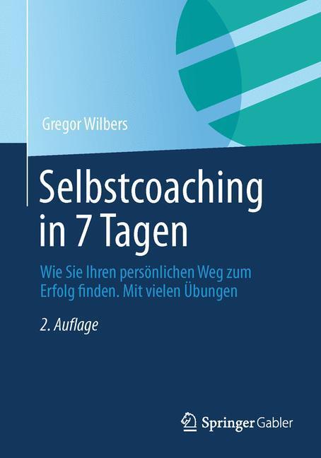 Cover: 9783834946133 | Selbstcoaching in 7 Tagen | Gregor Wilbers | Taschenbuch | Paperback