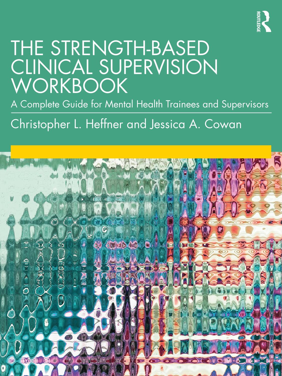 Cover: 9780367439354 | The Strength-Based Clinical Supervision Workbook | Heffner (u. a.)