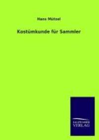 Cover: 9783846020265 | Kostümkunde für Sammler | Hans Mützel | Taschenbuch | Paperback | 2013