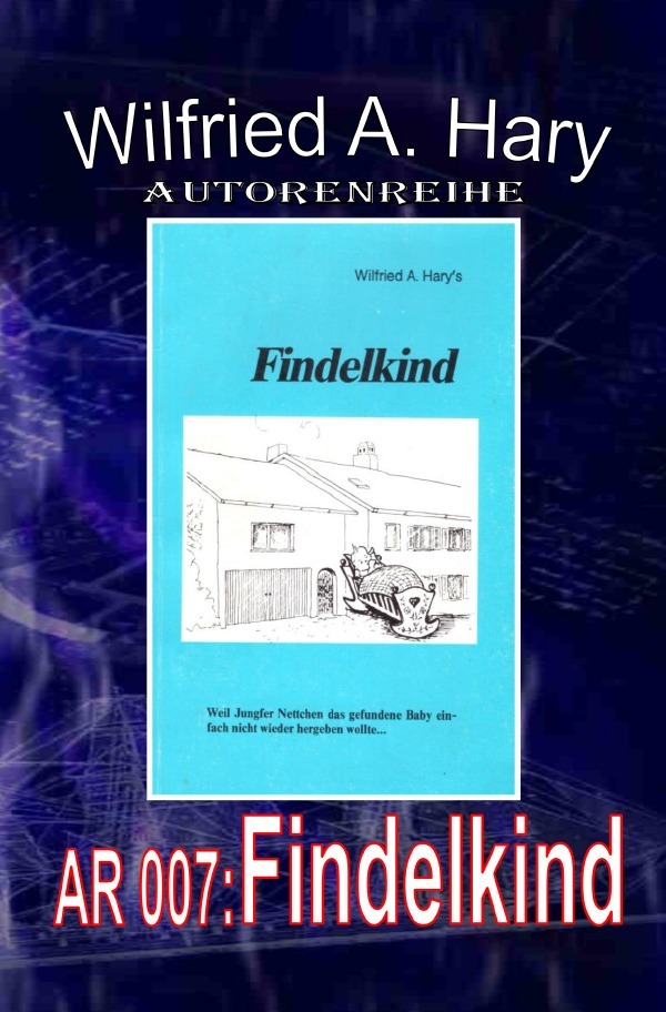 Cover: 9783759828040 | Autorenreihe 007: Findelkind | Wilfried A. Hary | Taschenbuch | 116 S.