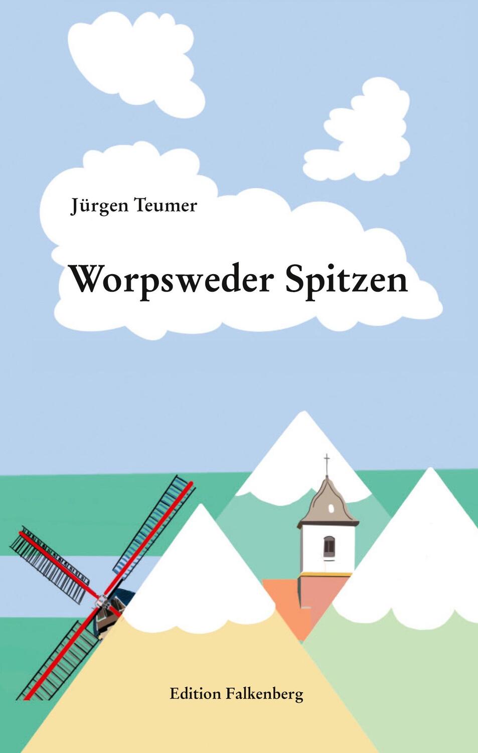 Cover: 9783954943050 | Worpsweder Spitzen | Notizen aus einem Weltdorf und umzu | Teumer