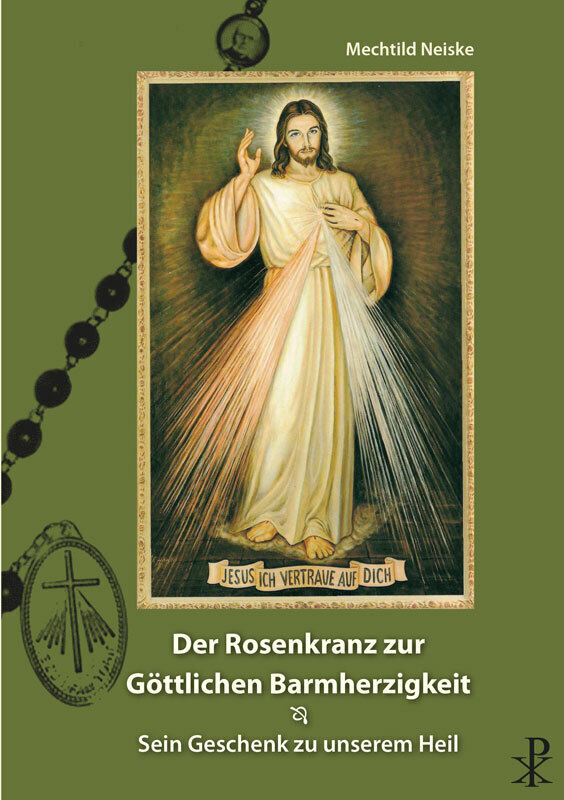 Cover: 9783717112532 | Der Rosenkranz zur göttlichen Barmherzigkeit | Mechthild Neiske | Buch