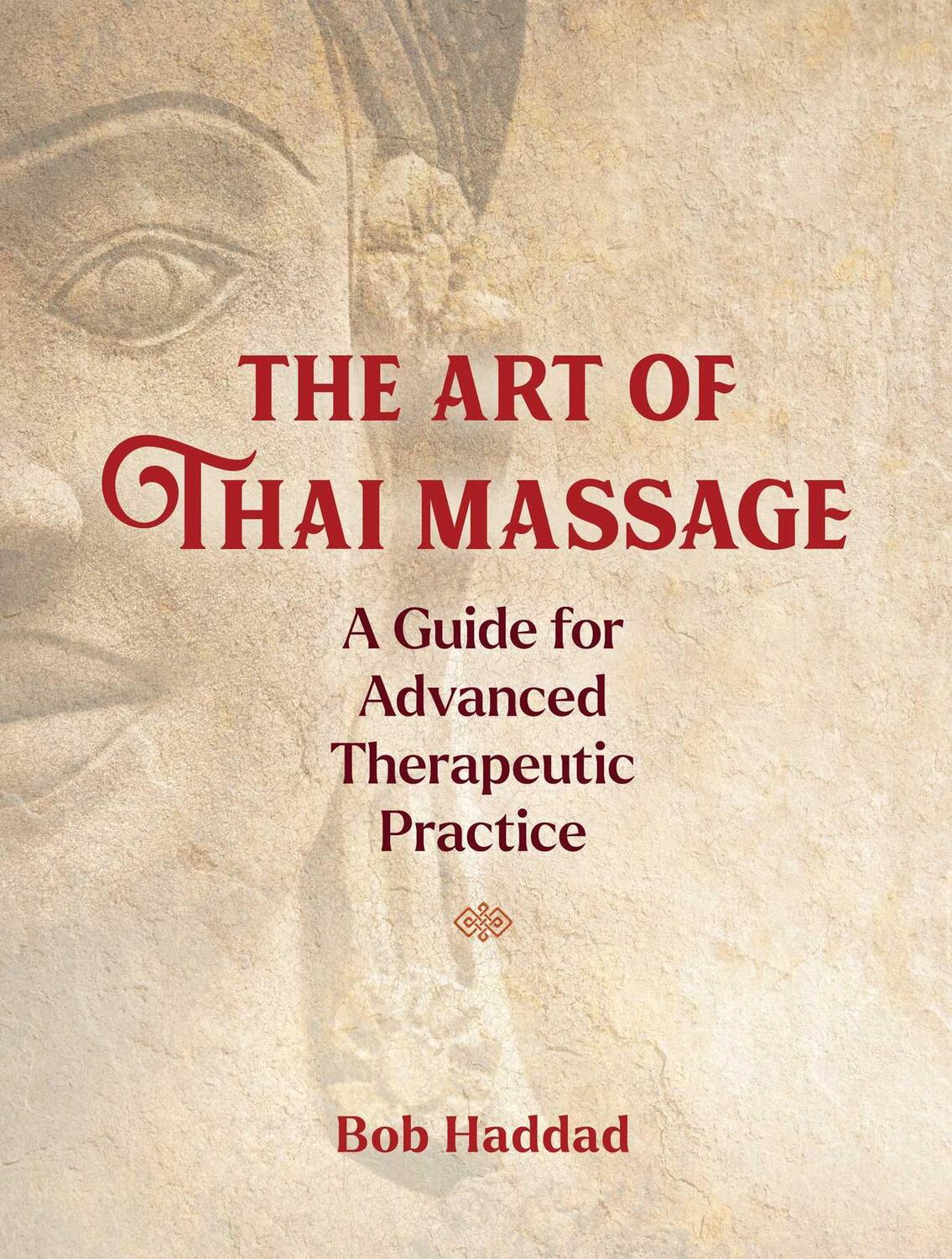 Cover: 9781644113721 | The Art of Thai Massage | A Guide for Advanced Therapeutic Practice