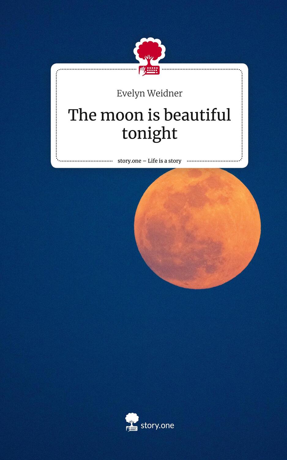 Cover: 9783710879142 | The moon is beautiful tonight. Life is a Story - story.one | Weidner