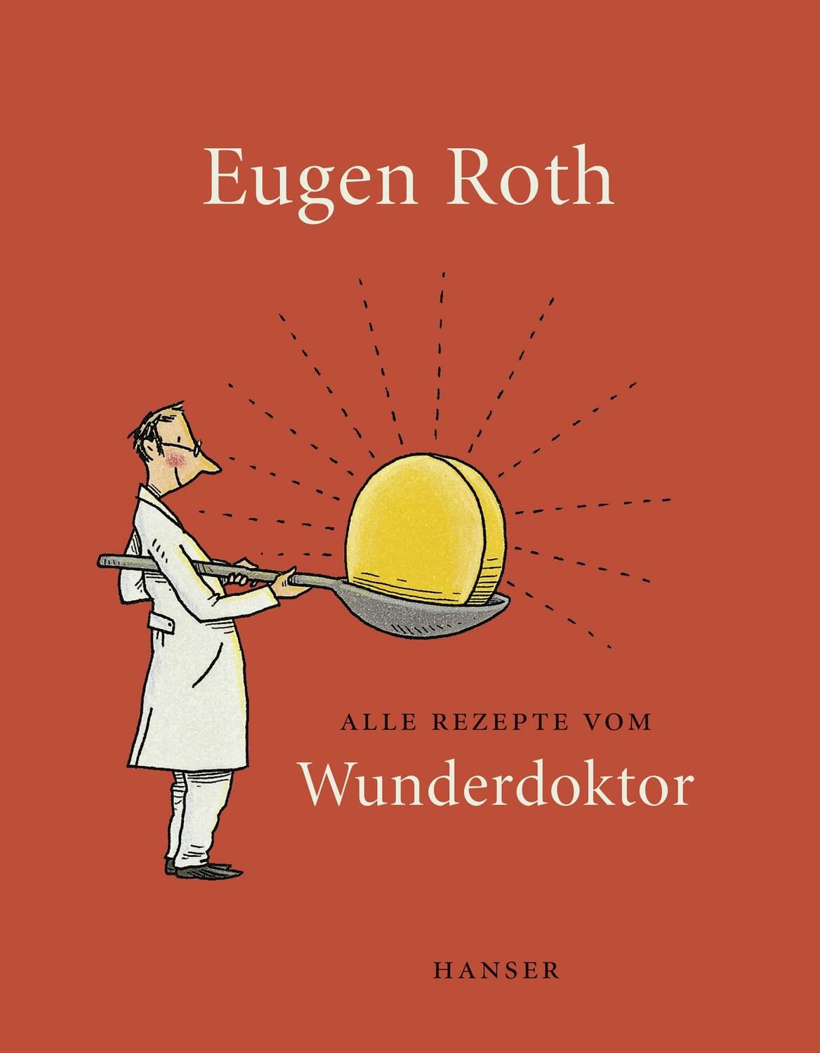 Cover: 9783446246577 | Alle Rezepte vom Wunderdoktor 2008 | Eugen Roth | Buch | Deutsch