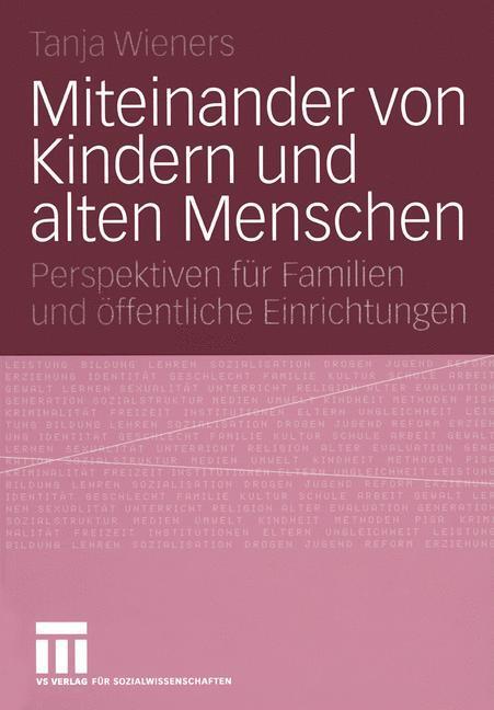 Cover: 9783531145266 | Miteinander von Kindern und alten Menschen | Tanja Wieners | Buch