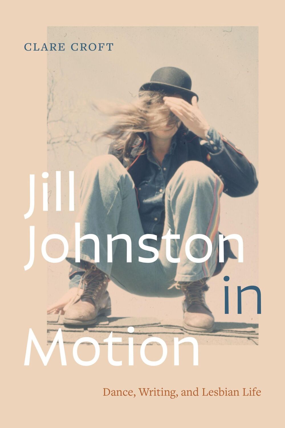 Cover: 9781478031055 | Jill Johnston in Motion | Dance, Writing, and Lesbian Life | Croft