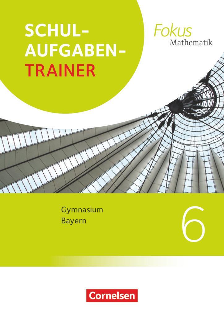 Cover: 9783060414963 | Fokus Mathematik 6. Jahrgangsstufek - Bayern - Schulaufgabentrainer...