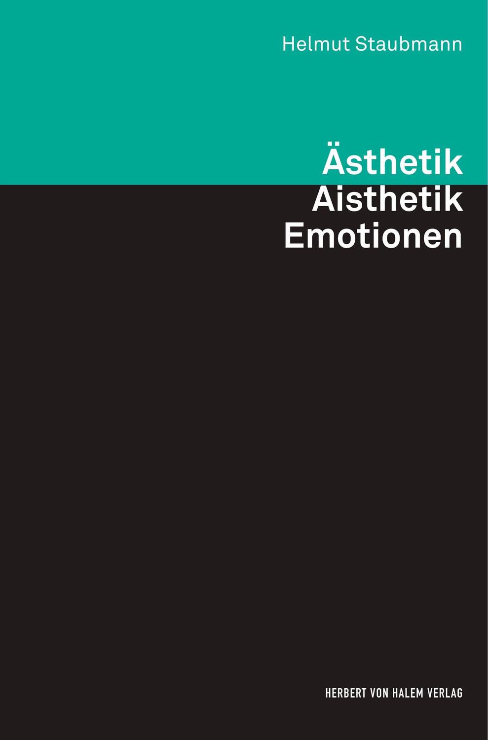 Cover: 9783744500272 | Ästhetik - Aisthetik - Emotionen | Helmut Staubmann | Taschenbuch