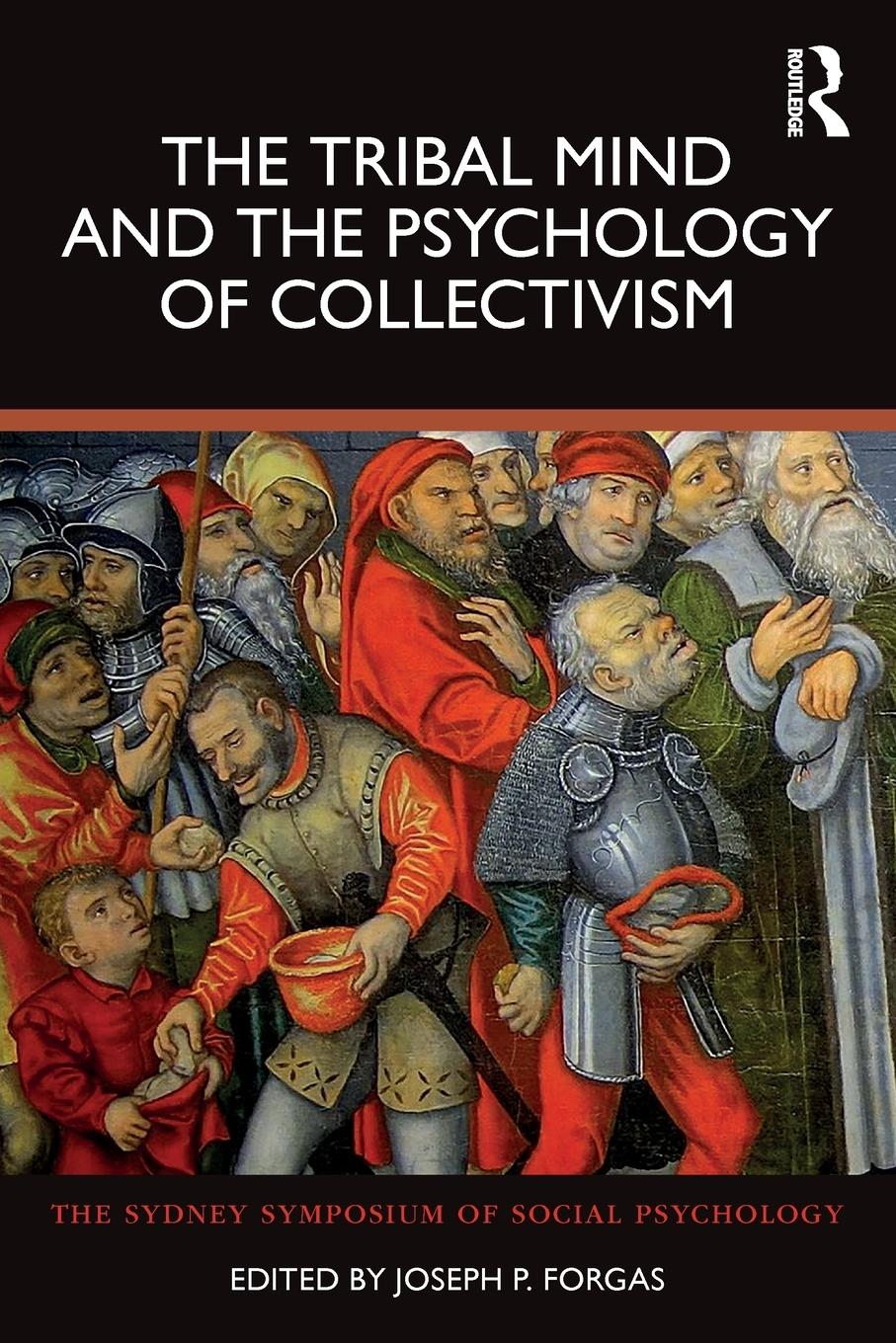 Cover: 9781032486017 | The Tribal Mind and the Psychology of Collectivism | Joseph P. Forgas