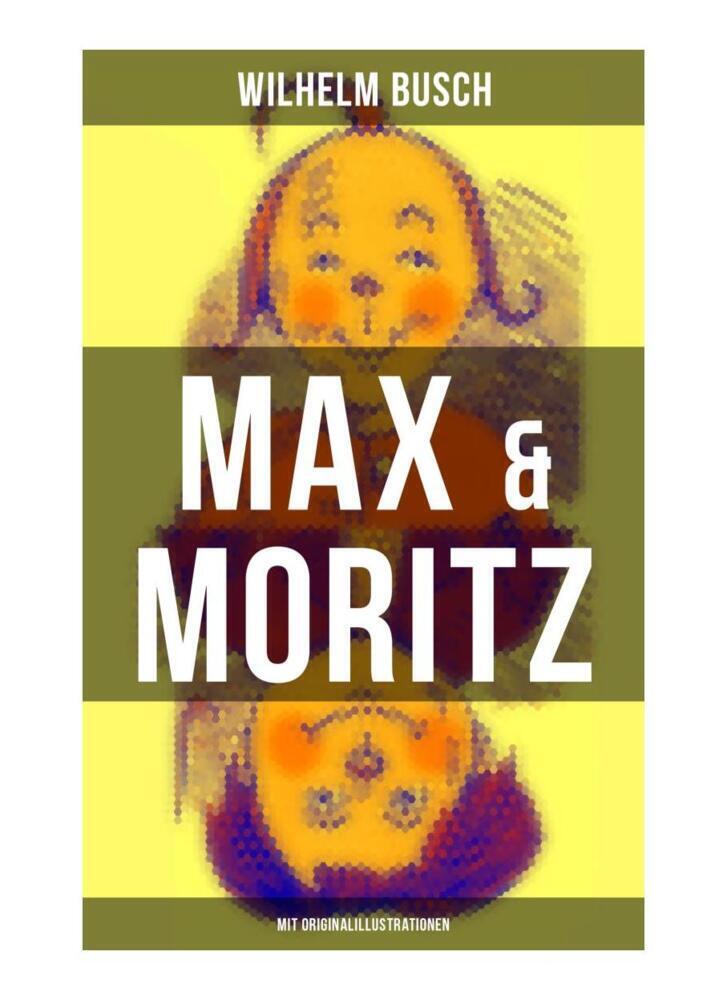 Cover: 9788027250165 | Max & Moritz (Mit Originalillustrationen) | Wilhelm Busch | Buch