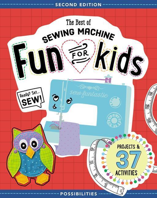 Cover: 9781617452635 | The Best of Sewing Machine Fun for Kids: Ready, Set, Sew - 37...