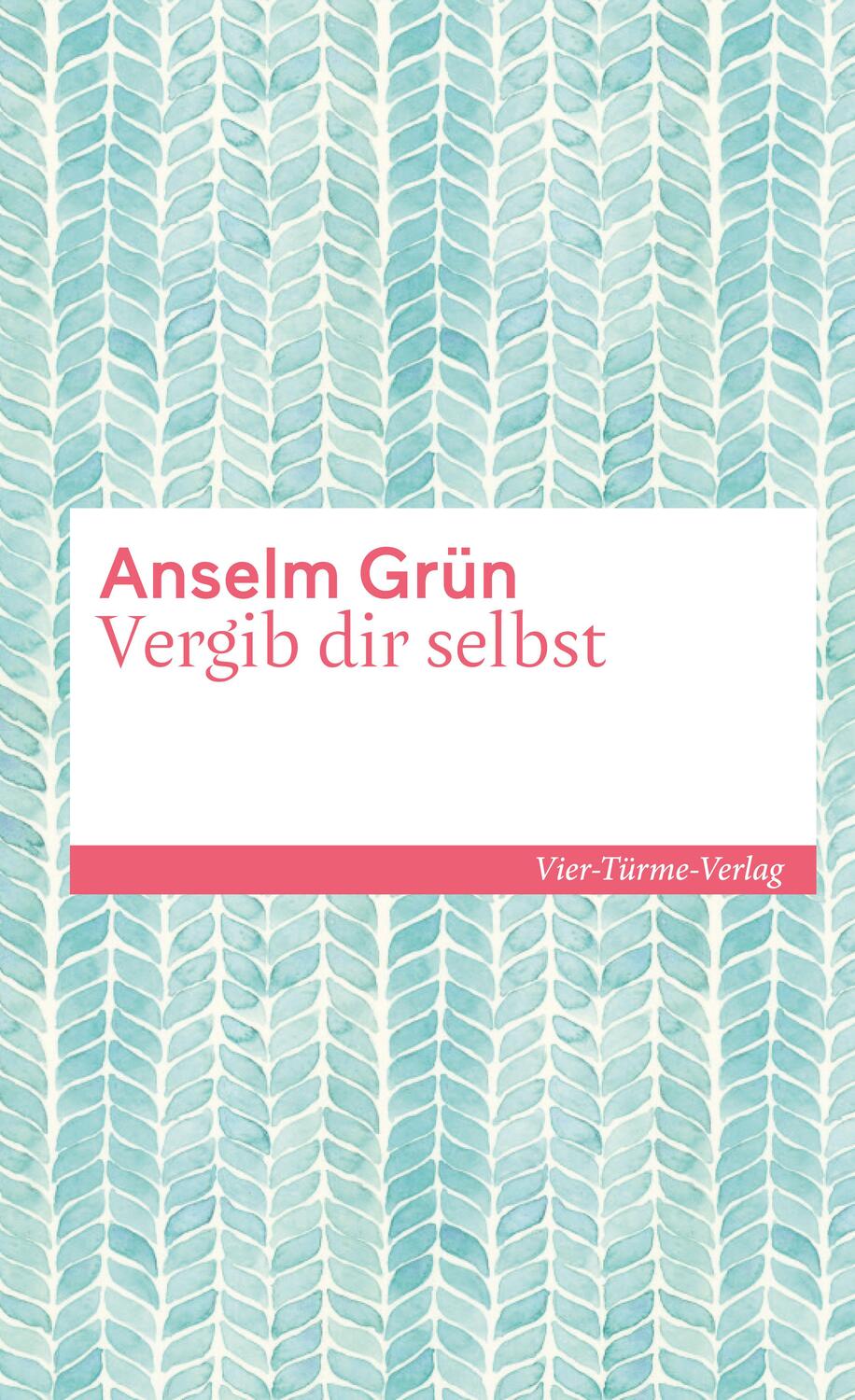 Cover: 9783736503038 | Vergib dir selbst | Anselm Grün | Buch | Deutsch | 2020 | Vier Türme