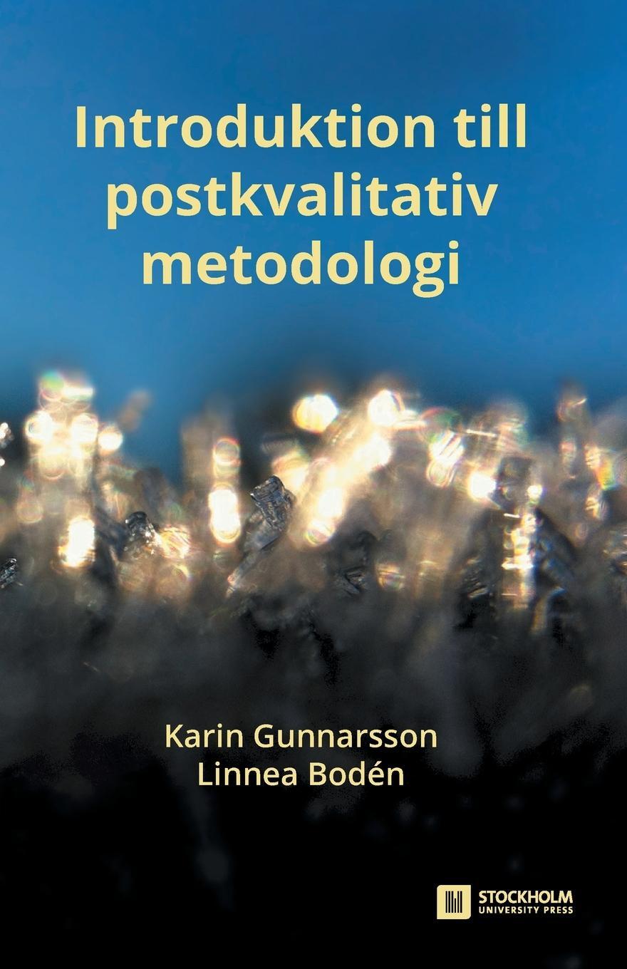 Cover: 9789176351352 | Introduktion till postkvalitativ metodologi | Karin Gunnarsson | Buch