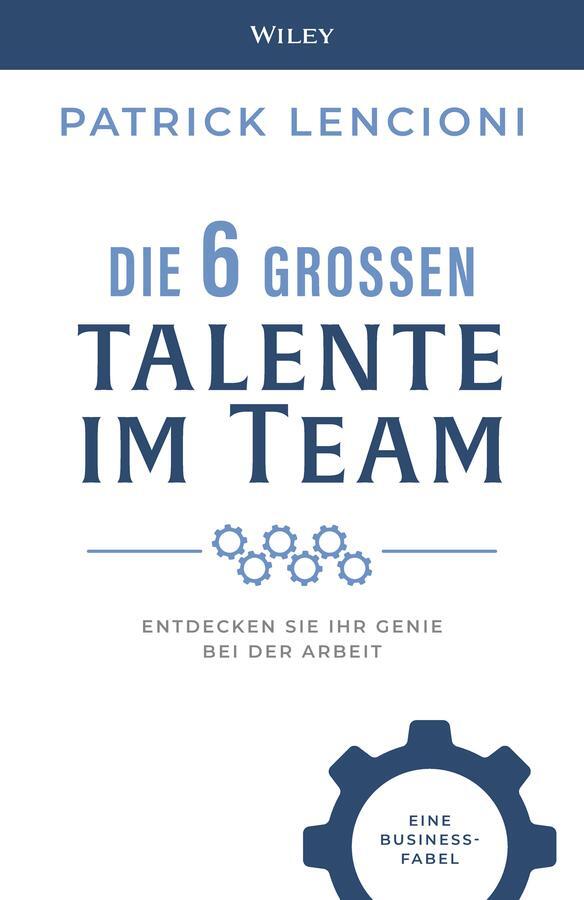 Cover: 9783527511426 | Die 6 großen Talente im Team | Patrick M. Lencioni | Buch | 224 S.