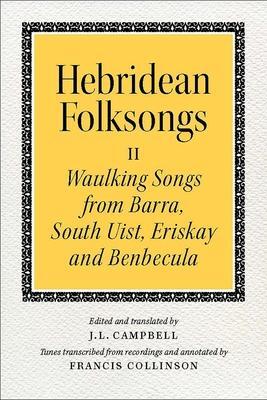 Cover: 9781910900024 | Hebridean Folk Songs: Waulking Songs from Barra, South Uist,...