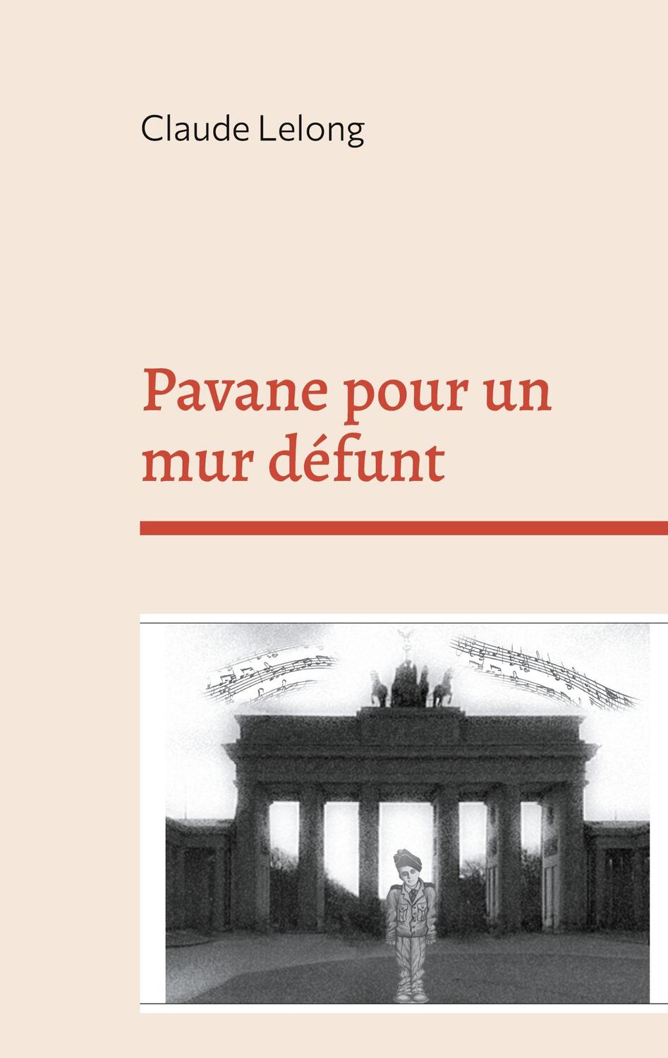 Cover: 9782322538522 | Pavane pour un mur défunt | Claude Lelong | Taschenbuch | Paperback